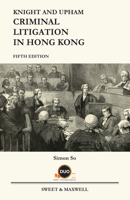 Criminal Litigation in Hong Kong, Fifth Edition